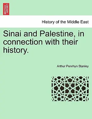 Le Sinaï et la Palestine, en relation avec leur histoire. - Sinai and Palestine, in connection with their history.