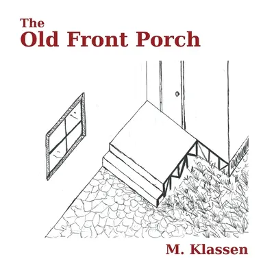 L'ancien porche d'entrée - The Old Front Porch