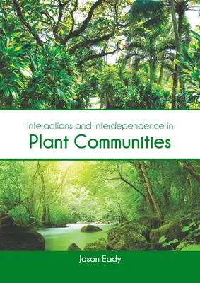 Interactions et interdépendance dans les communautés végétales - Interactions and Interdependence in Plant Communities