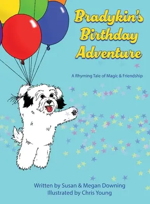 L'aventure de l'anniversaire de Bradykin : Un conte en rimes sur la magie et l'amitié - Bradykin's Birthday Adventure: A Rhyming Tale of Magic & Friendship