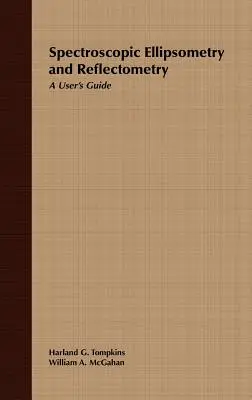 Ellipsométrie et réflectométrie spectroscopiques : Guide de l'utilisateur - Spectroscopic Ellipsometry and Reflectometry: A User's Guide