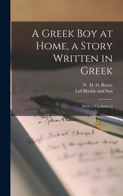 Un garçon grec à la maison, une histoire écrite en grec ; [avec un vocabulaire] - A Greek boy at Home, a Story Written in Greek; [with a vocabulary]