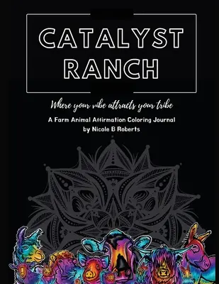 Catalyst Ranch : Là où vos vibrations attirent votre tribu - Catalyst Ranch: Where Your Vibe Attracts Your Tribe