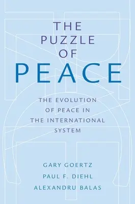 Le puzzle de la paix : L'évolution de la paix dans le système international - Puzzle of Peace: The Evolution of Peace in the International System