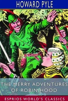 Les joyeuses aventures de Robin des Bois (Esprios Classics) : de grande renommée dans le Nottinghamshire - The Merry Adventures of Robin Hood (Esprios Classics): of Great Renown in Nottinghamshire