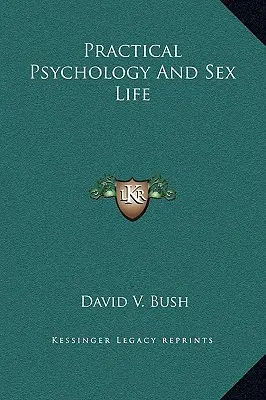 Psychologie pratique et vie sexuelle - Practical Psychology And Sex Life