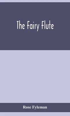 La fée flûte - The fairy flute