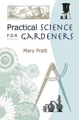 Science pratique pour les jardiniers - Practical Science for Gardeners