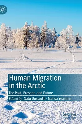 Migration humaine dans l'Arctique : le passé, le présent et l'avenir - Human Migration in the Arctic: The Past, Present, and Future