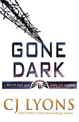 Gone Dark : un thriller de Beacon Falls mettant en vedette Lucy Guardino - Gone Dark: a Beacon Falls Thriller featuring Lucy Guardino