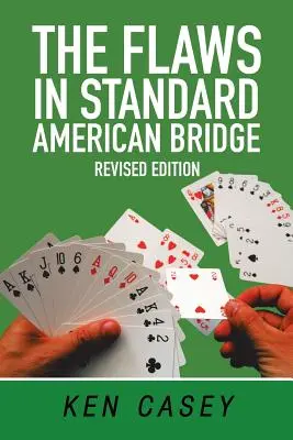 Les défauts du bridge américain standard : Révisé - The Flaws in Standard American Bridge: Revised