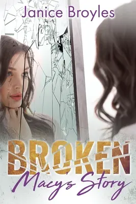 Broken : L'histoire de Macy - Broken: Macy's Story