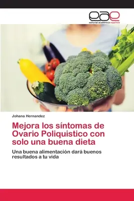 Améliorer les symptômes de l'ovaire polymorphe en suivant un bon régime alimentaire - Mejora los sntomas de Ovario Poliquistico con solo una buena dieta