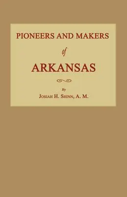 Pionniers et créateurs de l'Arkansas - Pioneers and Makers of Arkansas