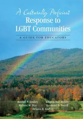 Une réponse culturellement compétente aux communautés Lgbt : Un guide pour les éducateurs - A Culturally Proficient Response to Lgbt Communities: A Guide for Educators