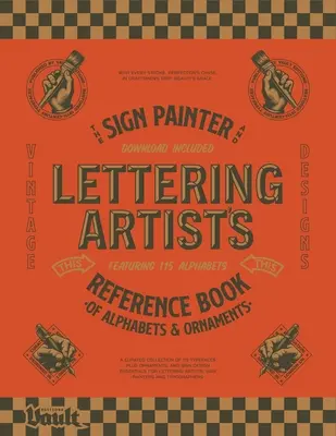 Livre de référence des alphabets et des ornements pour les peintres d'enseignes et les artistes en lettres - The Sign Painter and Lettering Artist's Reference Book of Alphabets and Ornaments