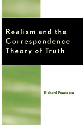 Le réalisme et la théorie de la correspondance de la vérité - Realism and the Correspondence Theory of Truth
