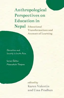 Perspectives anthropologiques sur l'éducation au Népal : Transformations éducatives et voies d'apprentissage - Anthropological Perspectives on Education in Nepal: Educational Transformations and Avenues of Learning