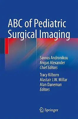 ABC de l'imagerie chirurgicale pédiatrique - ABC of Pediatric Surgical Imaging