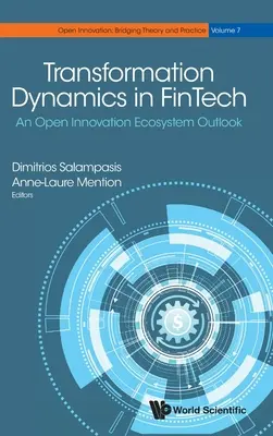 Dynamique de transformation dans la Fintech : Une perspective de l'écosystème de l'innovation ouverte - Transformation Dynamics in Fintech: An Open Innovation Ecosystem Outlook