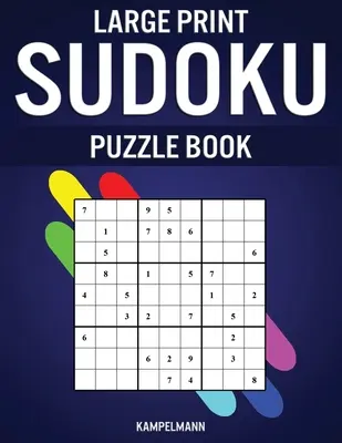 Sudoku Puzzle Book en gros caractères : 200 Sudokus faciles et moyens - Gros caractères - Large Print Sudoku Puzzle Book: 200 Easy and Medium Sudokus - Large Print