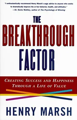 Le facteur de percée : Créer le succès et le bonheur par une vie de valeur - The Breakthrough Factor: Creating Success and Happiness Through a Life of Value