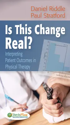 Ce changement est-il réel : Interprétation des résultats des patients en physiothérapie ? - Is This Change Real?: Interpreting Patient Outcomes in Physical Therapy