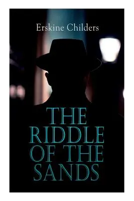 L'énigme des sables : Thriller d'espionnage - The Riddle of the Sands: Spy Thriller