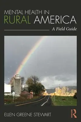 La santé mentale dans l'Amérique rurale : Un guide de terrain - Mental Health in Rural America: A Field Guide