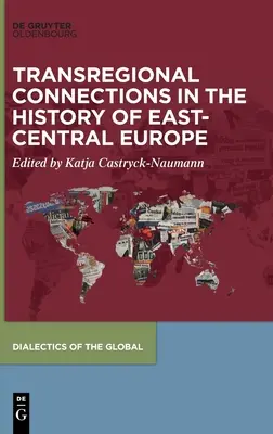 Connexions transrégionales dans l'histoire de l'Europe centrale et orientale - Transregional Connections in the History of East-Central Europe