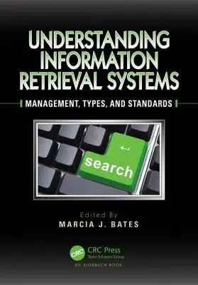 Comprendre les systèmes de recherche d'information : Gestion, types et normes - Understanding Information Retrieval Systems: Management, Types, and Standards