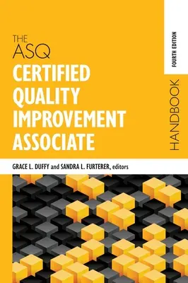 Le manuel de l'associé certifié en amélioration de la qualité de l'ASQ - The ASQ Certified Quality Improvement Associate Handbook
