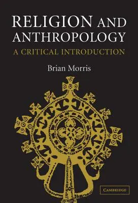 Religion et anthropologie : Une introduction critique - Religion and Anthropology: A Critical Introduction