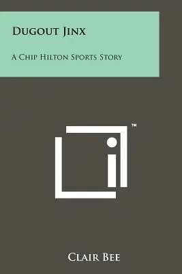 La poisse de la pirogue : Une histoire sportive de Chip Hilton - Dugout Jinx: A Chip Hilton Sports Story
