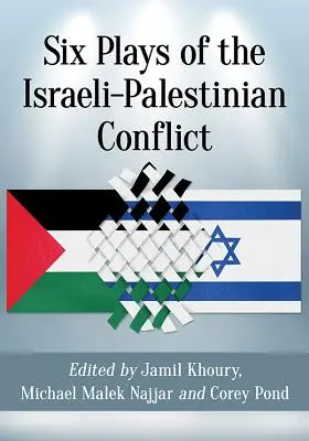 Six pièces sur le conflit israélo-palestinien - Six Plays of the Israeli-Palestinian Conflict
