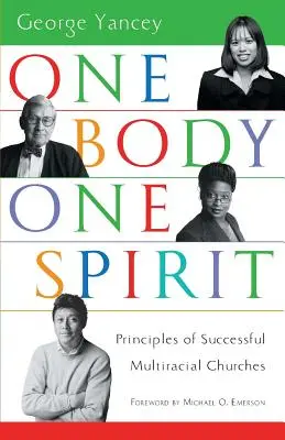 Un corps, un esprit : Les principes de la réussite des églises multiraciales - One Body, One Spirit: Principles of Successful Multiracial Churches