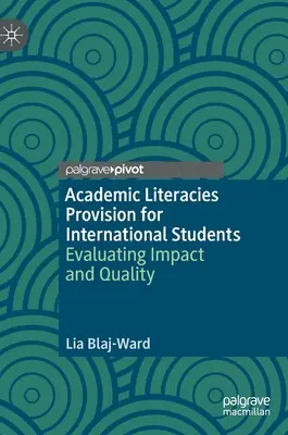 Offre de littératies académiques pour les étudiants internationaux : Évaluation de l'impact et de la qualité - Academic Literacies Provision for International Students: Evaluating Impact and Quality