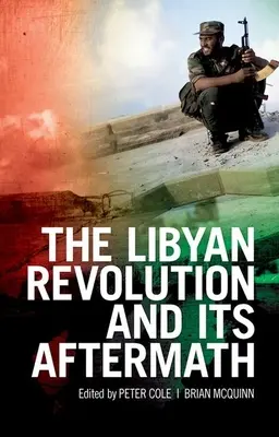 La révolution libyenne et ses conséquences - The Libyan Revolution and Its Aftermath