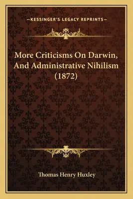 Autres critiques sur Darwin et le nihilisme administratif (1872) - More Criticisms On Darwin, And Administrative Nihilism (1872)