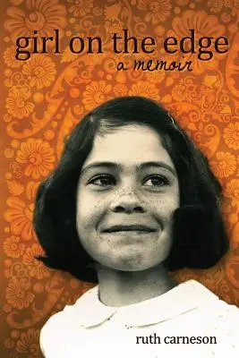 Girl on the Edge : A Memoir - Girl on the Edge: A Memoir