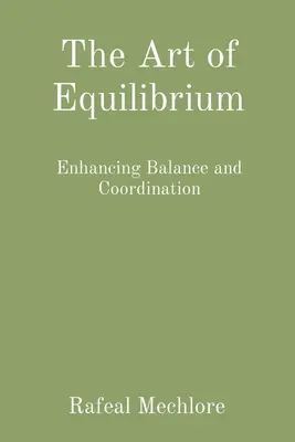 L'art de l'équilibre : Renforcer l'équilibre et la coordination - The Art of Equilibrium: Enhancing Balance and Coordination