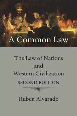 Une loi commune : Le droit des gens et la civilisation occidentale - A Common Law: The Law of Nations and Western Civilization