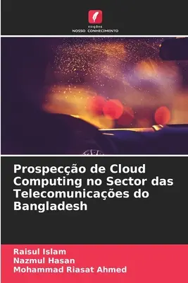 Prospective de l'informatique en nuage dans le secteur des télécommunications au Bangladesh - Prospeco de Cloud Computing no Sector das Telecomunicaes do Bangladesh