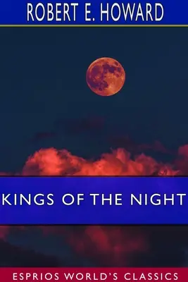 Les rois de la nuit (Classiques Esprios) - Kings of the Night (Esprios Classics)