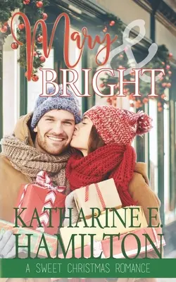 Mary & Bright : Une douce romance de Noël - Mary & Bright: A Sweet Christmas Romance