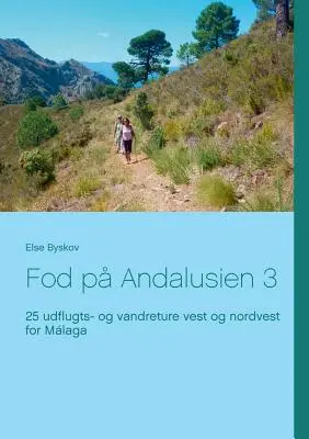 Fod p Andalusien 3 : 25 udflugts- og vandreture vest og nordvest for Mlaga - Fod p Andalusien 3: 25 udflugts- og vandreture vest og nordvest for Mlaga