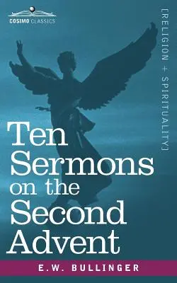 Dix sermons sur le second avènement - Ten Sermons on the Second Advent