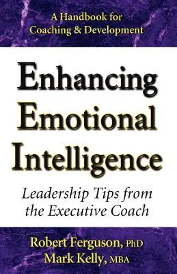 Améliorer l'intelligence émotionnelle : Conseils de leadership de l'Executive Coach - Enhancing Emotional Intelligence: Leadership Tips from the Executive Coach