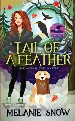 La queue d'une plume : Mystère paranormal - Tail of a Feather: Paranormal Cozy Mystery