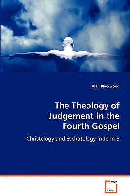 La théologie du jugement dans le quatrième évangile - The Theology of Judgement in the Fourth Gospel